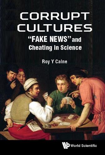 CORRUPT CULTURES: CHEATING IN SCIENCE AND SOCIETY.