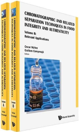 CHROMATOGRAPHIC AND RELATED SEPARATION TECHNIQUES IN FOOD INTEGRITY AND AUTHENTICITY (A 2-VOLUME SET).