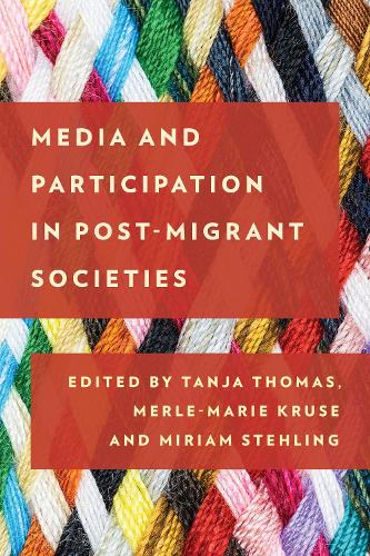Media and Participation in Post-Migrant Societies.