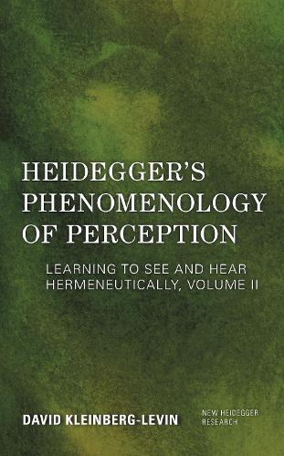 Heidegger's Phenomenology of Perception: Learning to See and Hear Hermeneutically.