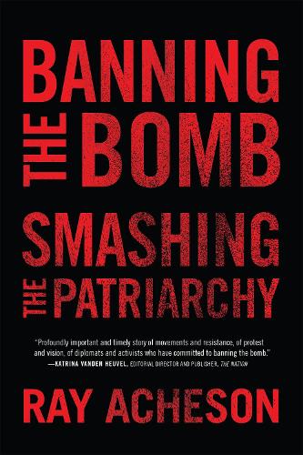 Banning the Bomb, Smashing the Patriarchy.