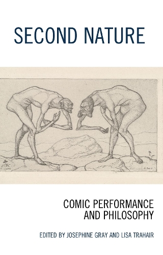 Second Nature: Comic Performance and Philosophy.