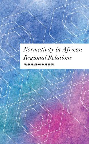 Normativity in African Regional Relations.