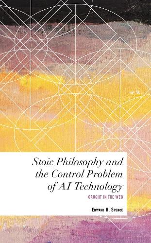 Stoic Philosophy and the Control Problem of AI Technology: Caught in the Web.