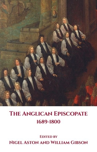 The Anglican Episcopate 1689-1800.