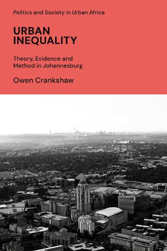 Urban Inequality: Theory, Evidence and Method in Johannesburg.