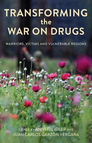 Transforming the War on Drugs: Warriors, Victims and Vulnerable Regions.