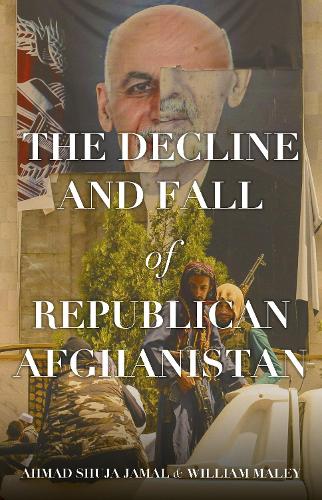 The Decline and Fall of Republican Afghanistan.