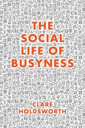 The Social Life of Busyness.