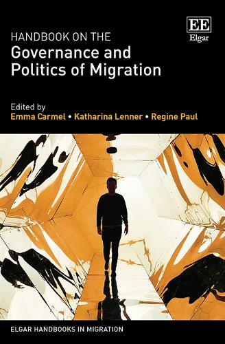 Handbook on the Governance and Politics of Migration.