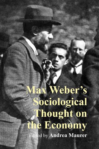 Max Weber's Sociological Thought on the Economy.