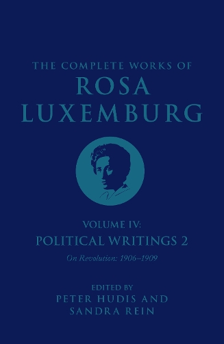 The Complete Works of Rosa Luxemburg. Volume IV