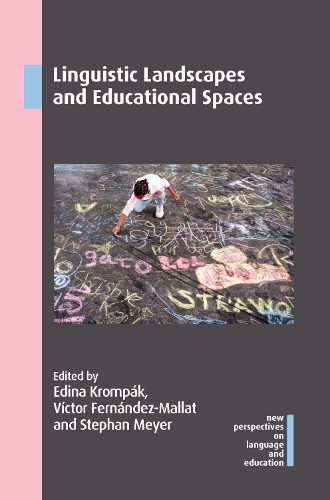 Linguistic Landscapes and Educational Spaces.