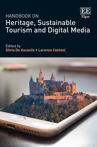 Handbook on Heritage, Sustainable Tourism and Digital Media.