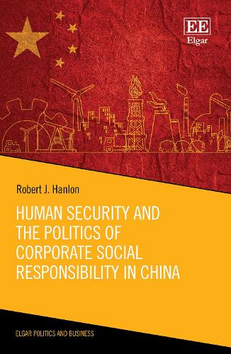 Human Security and the Politics of Corporate Social Responsibility in China.