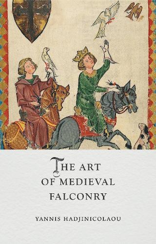 The Art of Medieval Falconry.