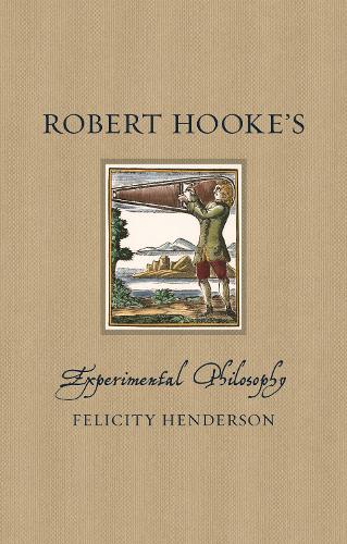 Robert Hooke's Experimental Philosophy.