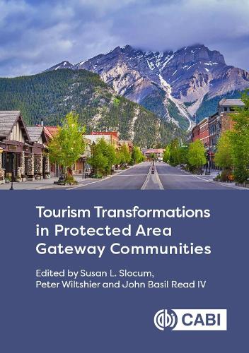 Tourism Transformations in Protected Area Gateway Communities.