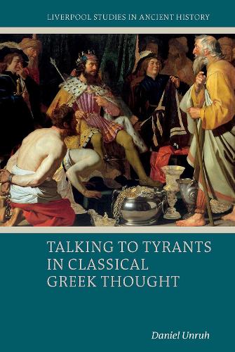 Talking to Tyrants in Classical Greek Thought.