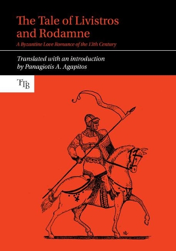 The Tale of Livistros and Rodamne: A Byzantine Love Romance of the 13th Century.