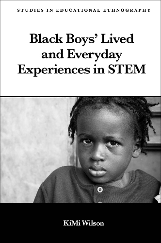 Black Boys Lived and Everyday Schooling Experiences in STEM.