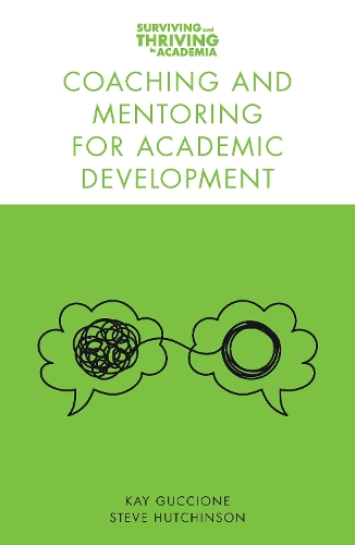 Coaching and Mentoring for Academic Development.