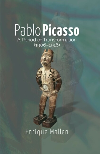 Pablo Picasso: A Period of Transformation (1906-1916).