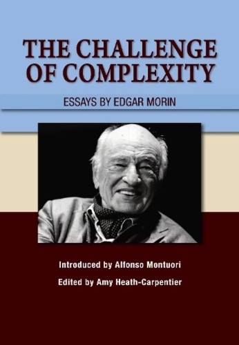 The Challenge of Complexity: Essays by Edgar Morin.