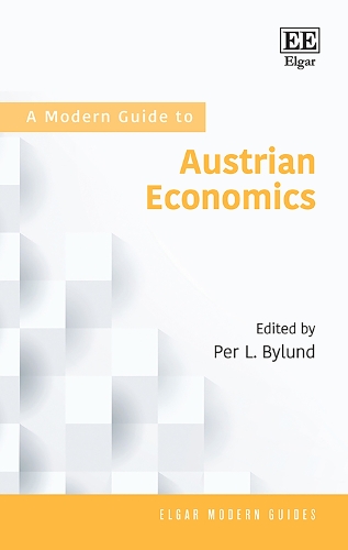 A Modern Guide to Austrian Economics.