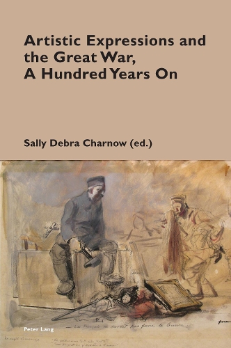 Artistic Expressions and the Great War, A Hundred Years On.