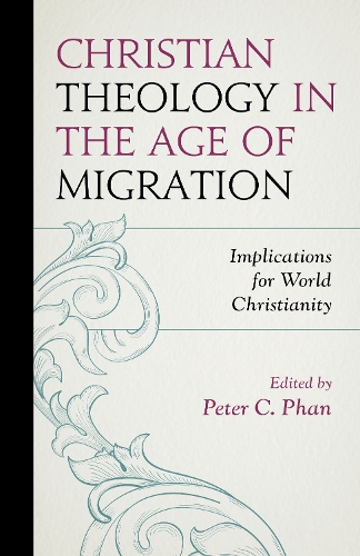 Christian Theology in the Age of Migration: Implications for World Christianity.