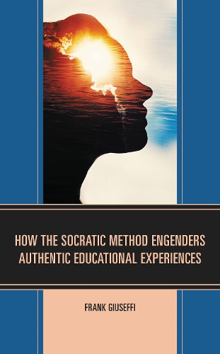 How the Socratic Method Engenders Authentic Educational Experiences.