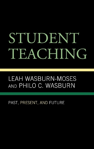 Student Teaching: Past, Present, and Future.