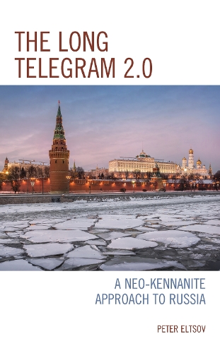 The Long Telegram 2.0: A Neo-Kennanite Approach to Russia.
