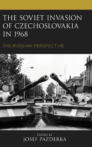 The Soviet Invasion of Czechoslovakia in 1968: The Russian Perspective.