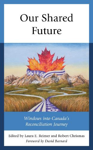 Our Shared Future: Windows into Canada's Reconciliation Journey.