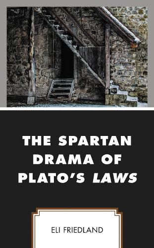 The Spartan Drama of Plato's Laws.