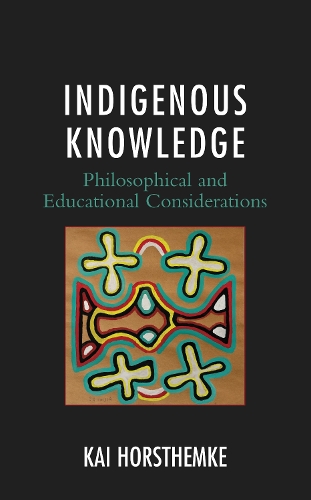 Indigenous Knowledge: Philosophical and Educational Considerations.