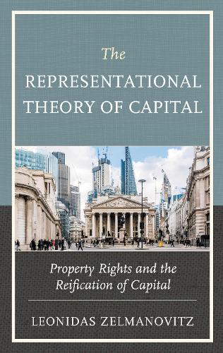 The Representational Theory of Capital: Property Rights and the Reification of Capital.