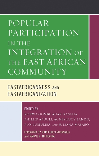 Popular Participation in the Integration of the East African Community: Eastafricanness and Eastafricanization.