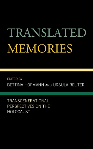 Translated Memories: Transgenerational Perspectives on the Holocaust.
