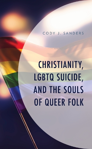 Christianity, LGBTQ Suicide, and the Souls of Queer Folk.