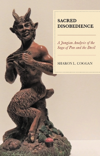 Sacred Disobedience: A Jungian Analysis of the Saga of Pan and the Devil.