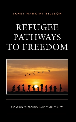 Refugee Pathways to Freedom: Escaping Persecution and Statelessness.