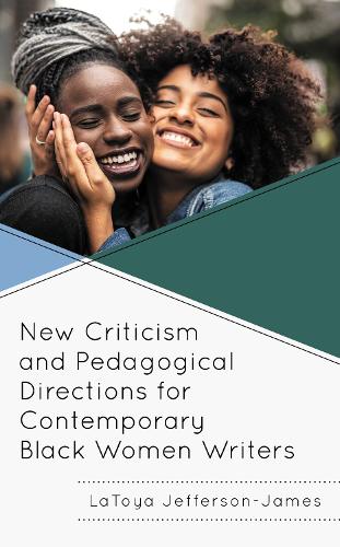 New Criticism and Pedagogical Directions for Contemporary Black Women Writers.