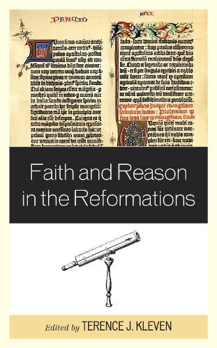 Faith and Reason in the Reformations.