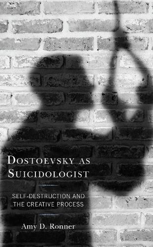 Dostoevsky as Suicidologist: Self-Destruction and the Creative Process.