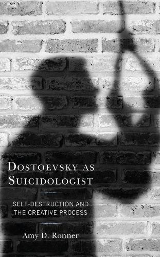 Dostoevsky as Suicidologist: Self-Destruction and the Creative Process.