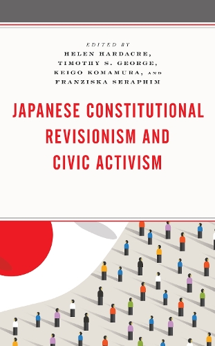 Japanese Constitutional Revisionism and Civic Activism.