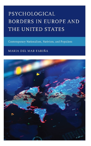 Psychological Borders in Europe and the United States: Contemporary Nationalism, Nativism, and Populism.